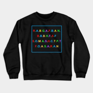 R.A.B.G.A.F.B.A.N.B.B.B.H.F.S.F S.O.M RABGAFBAN funny gift Crewneck Sweatshirt